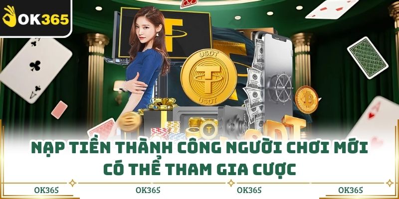 Nạp tiền thành công người chơi mới có thể tham gia cược